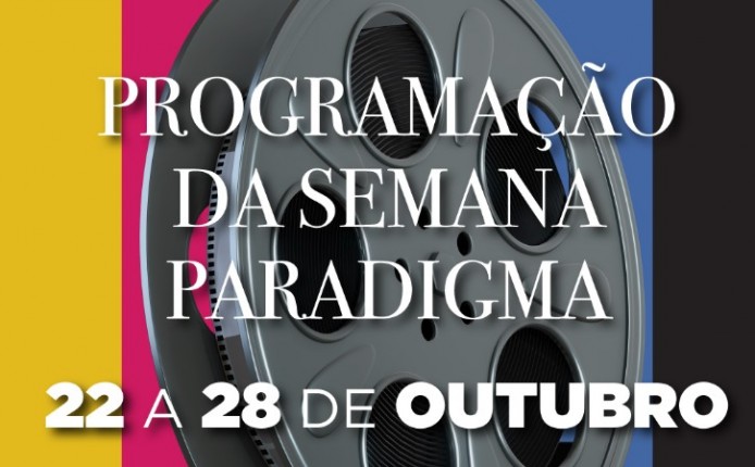 Programação do Paradigma Cine Arte de 22 a 28 de outubro