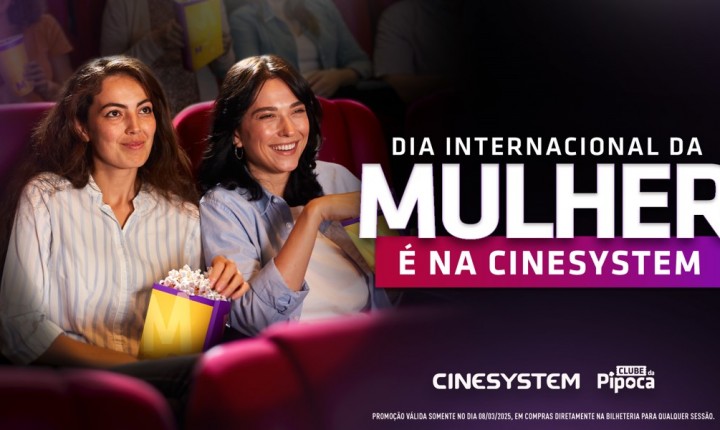 Promoção de cinema celebra o Dia da Mulher