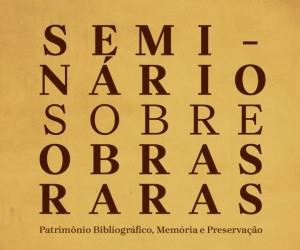 Obras raras ganham seminário na Capital