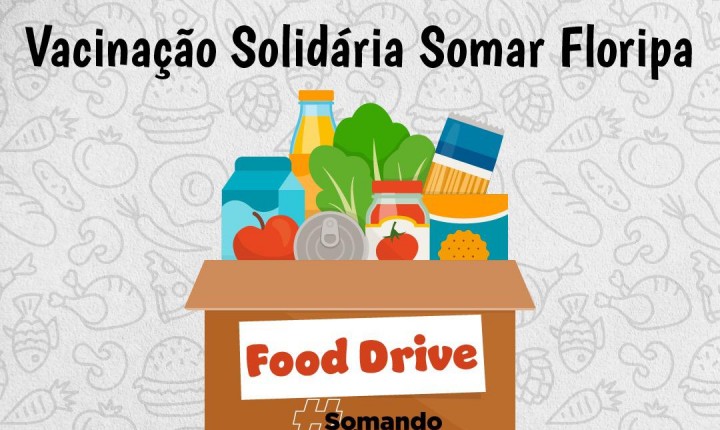 Florianópolis inicia movimento Vacinação Solidária com arrecadação de alimentos nos drive-thru