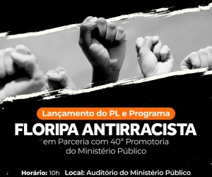 Programa Floripa Antirracista será lançado nesta segunda-feira (20)*