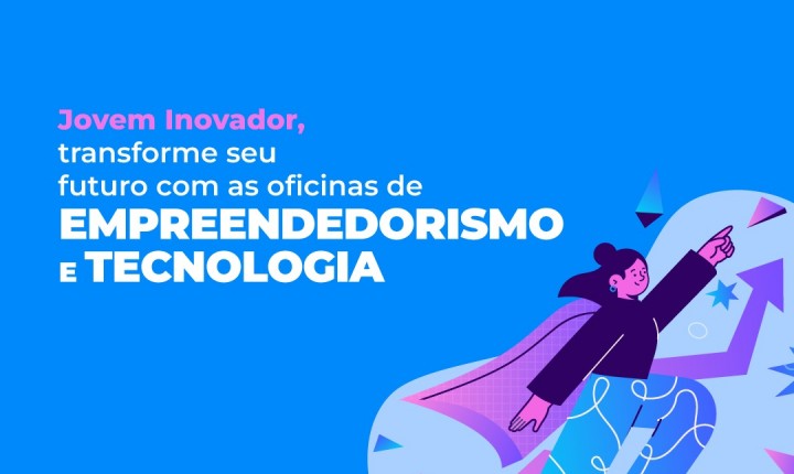 Inscrições abertas para oficinas de Inclusão Digital e Empreendedorismo Tecnológico 