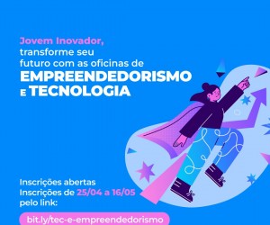 Inscrições abertas para oficinas de Inclusão Digital e Empreendedorismo Tecnológico 