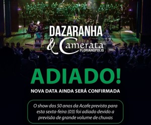 Show de Aniversário da ACAFE é adiado na Capital
