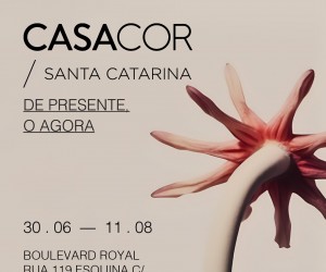 Já está aberta a bilheteria online da CASACOR/SANTA CATARINA 