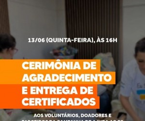 Fundação SOMAR Floripa homenageia voluntários e doadores da Campanha de Ajuda ao RS